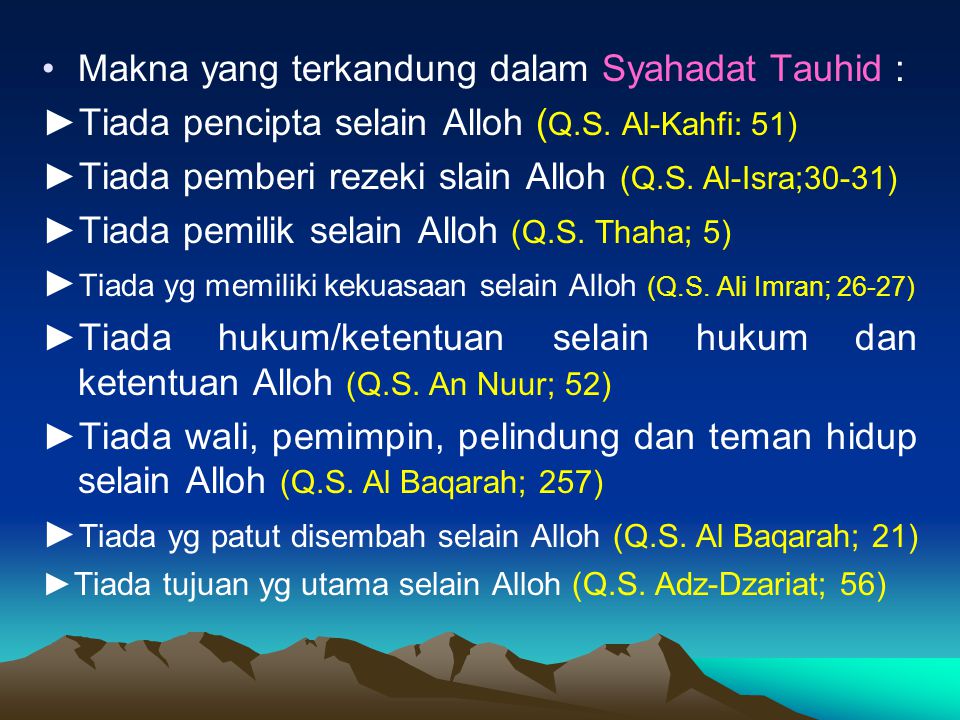 Makna yang terkandung dalam Syahadat Tauhid :