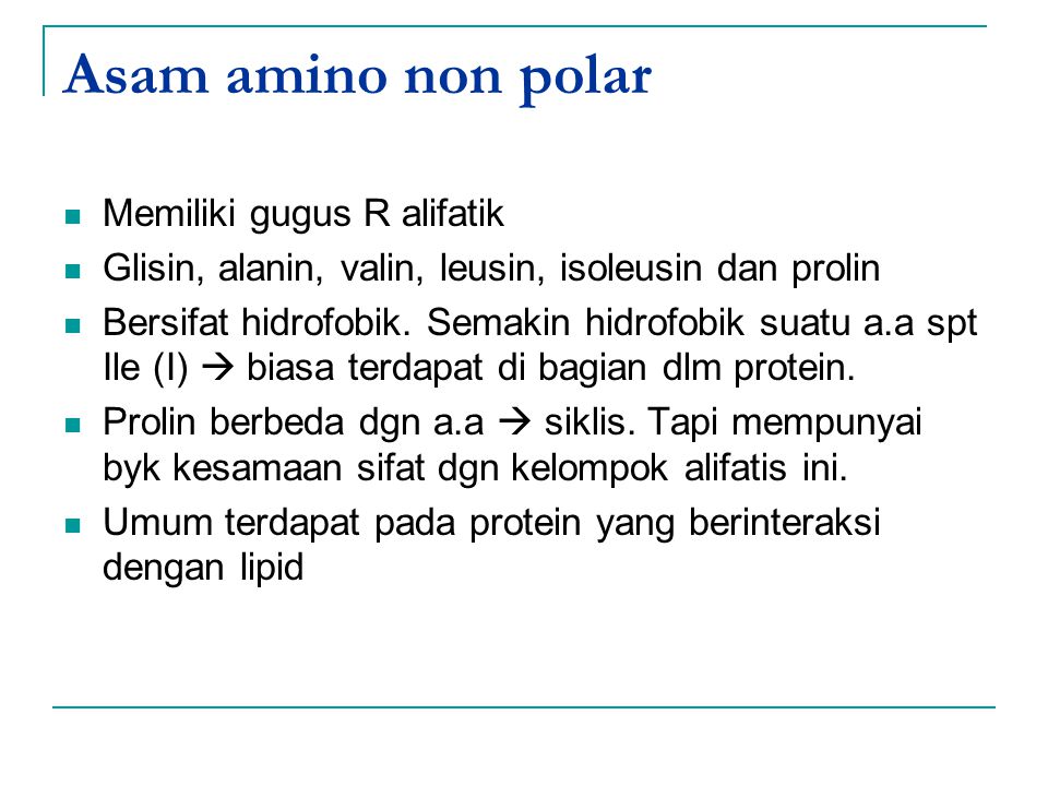 Asam amino non polar Memiliki gugus R alifatik