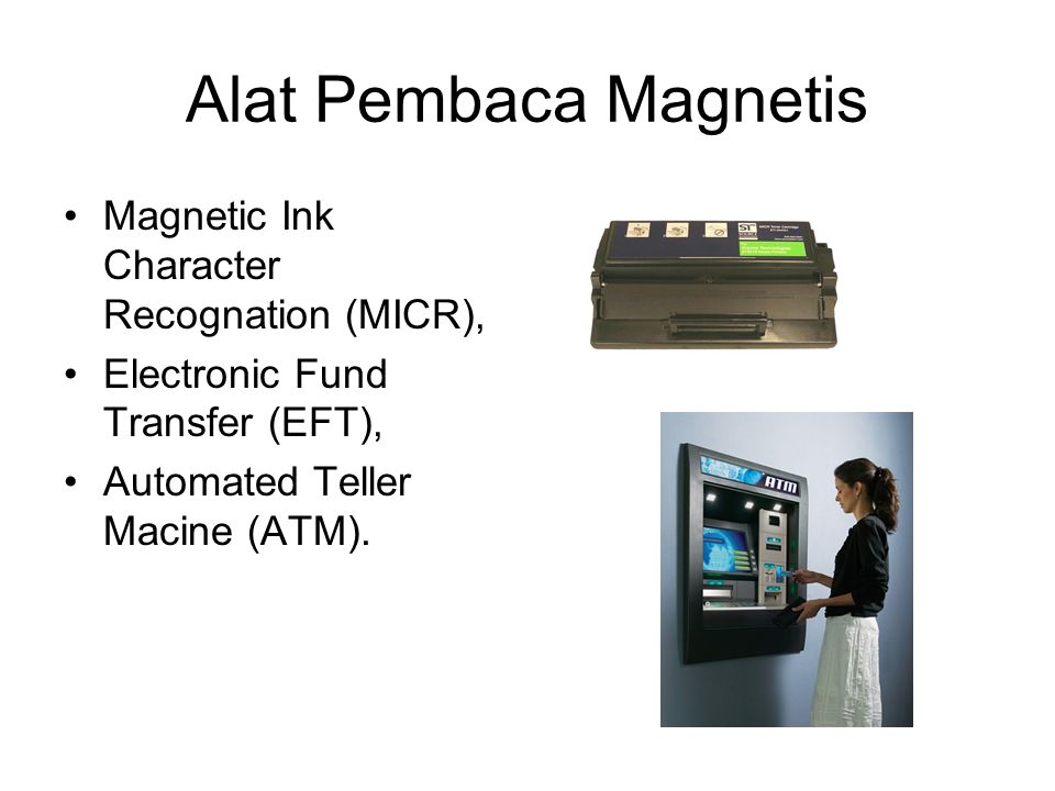 Alat Pembaca Magnetis Magnetic Ink Character Recognation (MICR),