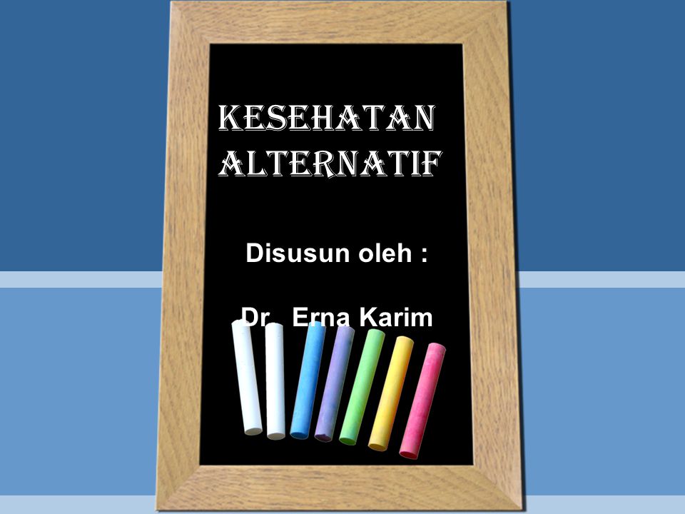 Disusun oleh : Dr. Erna Karim