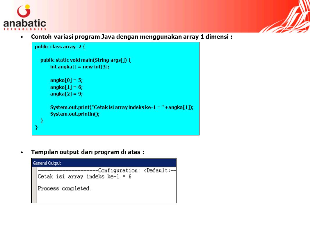 Contoh variasi program Java dengan menggunakan array 1 dimensi :