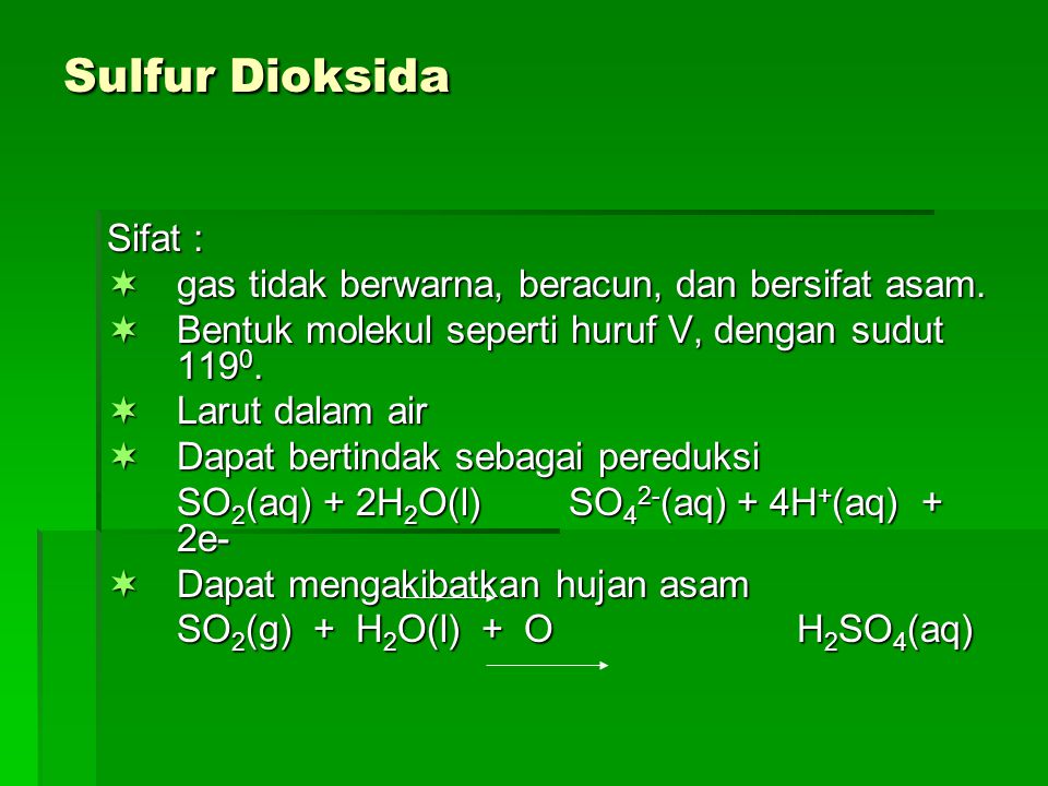 Sulfur Dioksida Sifat :