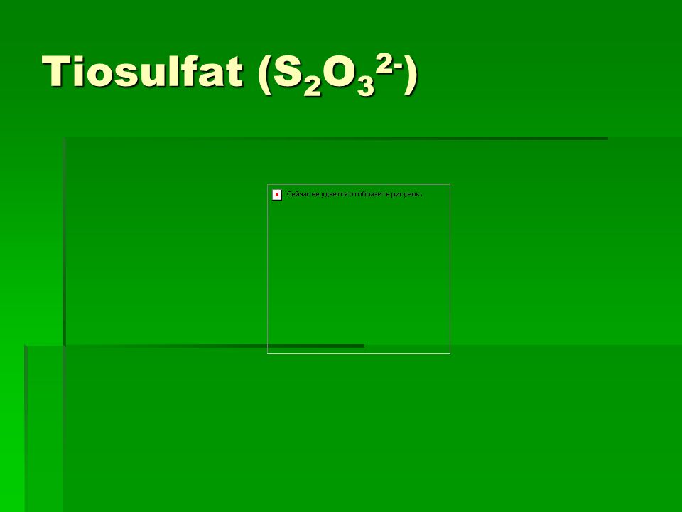 Tiosulfat (S2O32-)