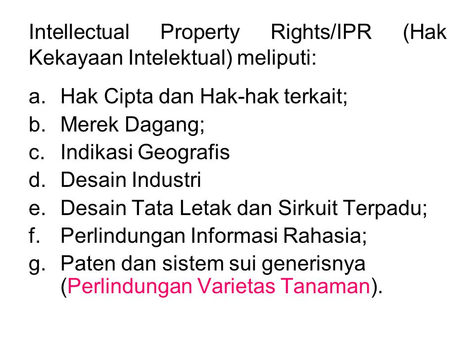 Intellectual Property Rights/IPR (Hak Kekayaan Intelektual) meliputi: