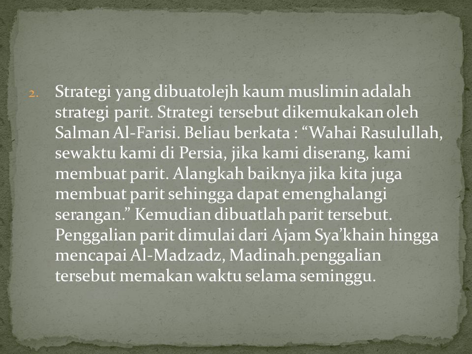 Strategi yang dibuatolejh kaum muslimin adalah strategi parit