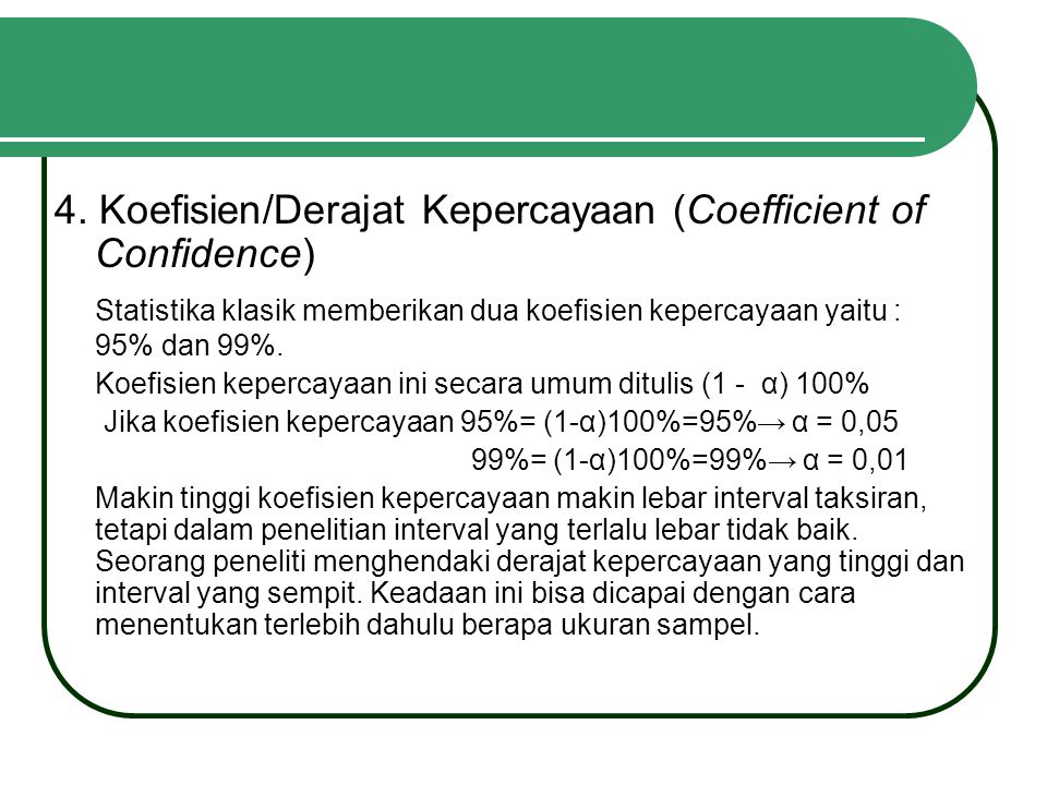 4. Koefisien/Derajat Kepercayaan (Coefficient of Confidence)