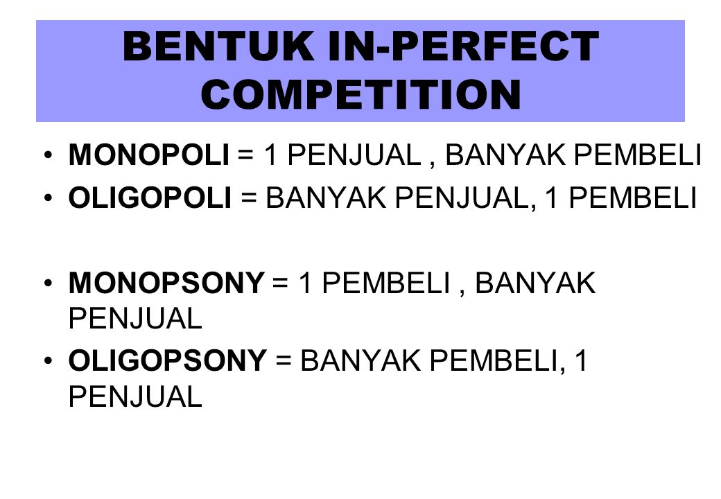 BENTUK IN-PERFECT COMPETITION