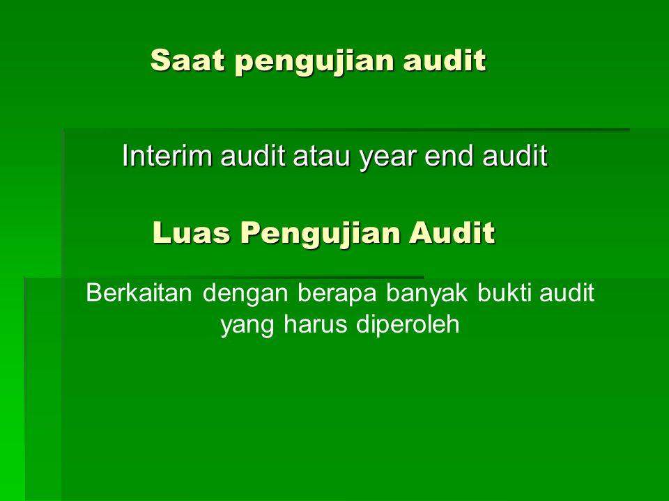 Interim audit atau year end audit