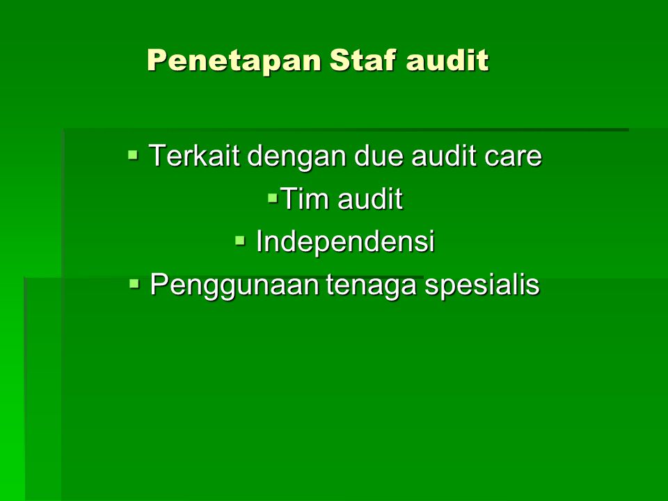 Terkait dengan due audit care Tim audit Independensi