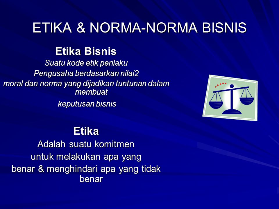 ETIKA & NORMA-NORMA BISNIS
