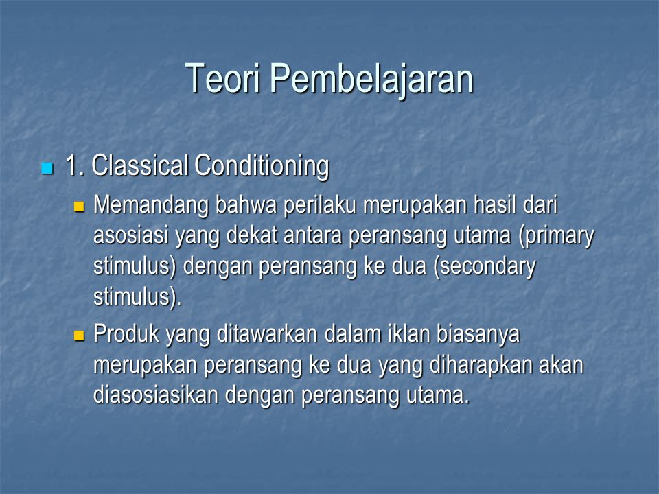 Teori Pembelajaran 1. Classical Conditioning