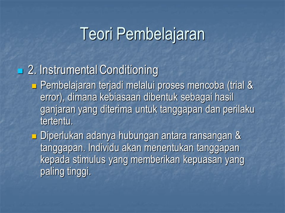 Teori Pembelajaran 2. Instrumental Conditioning