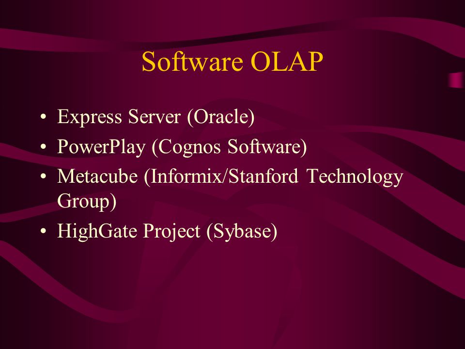 Software OLAP Express Server (Oracle) PowerPlay (Cognos Software)