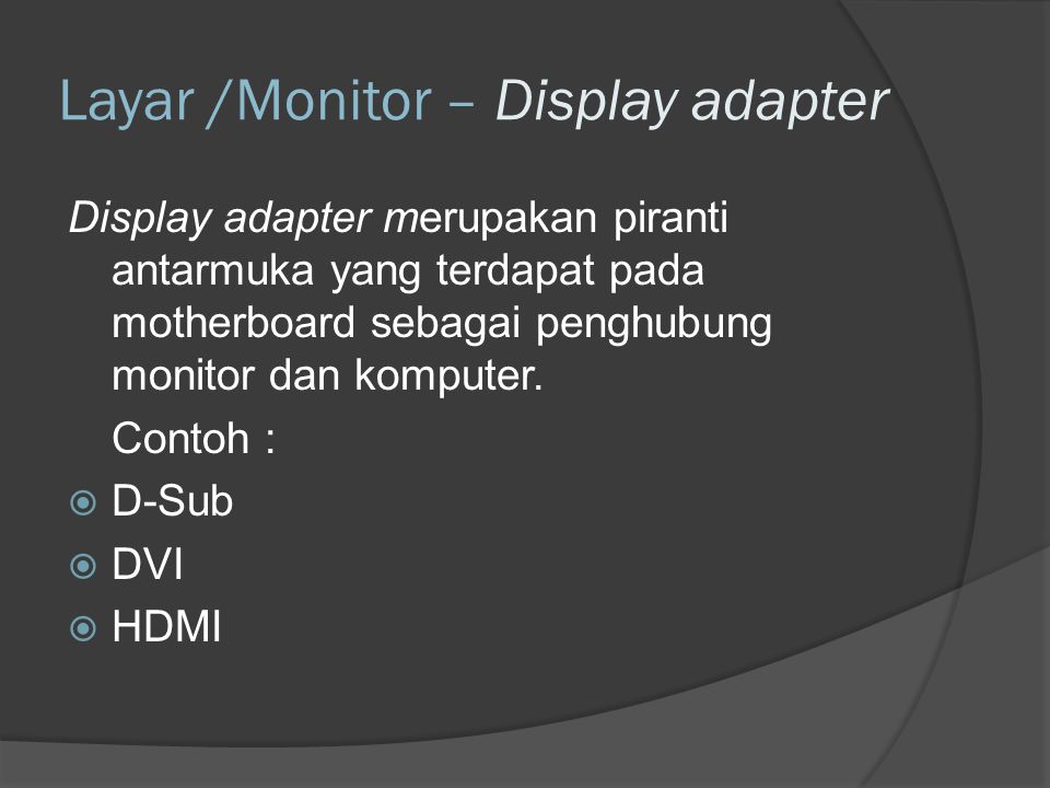 Layar /Monitor – Display adapter