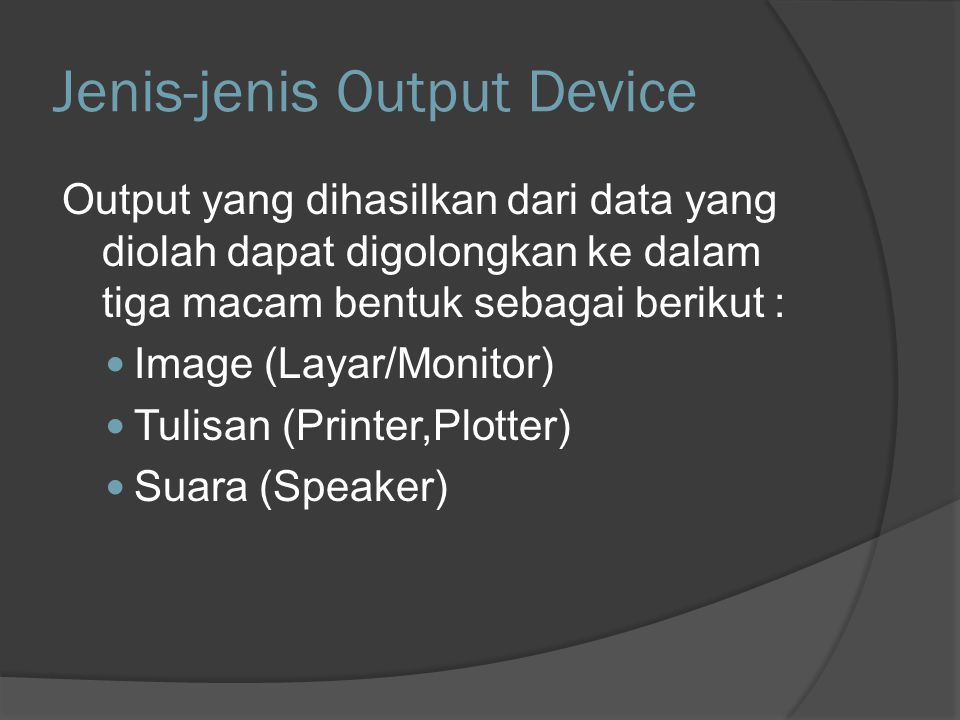 Jenis-jenis Output Device