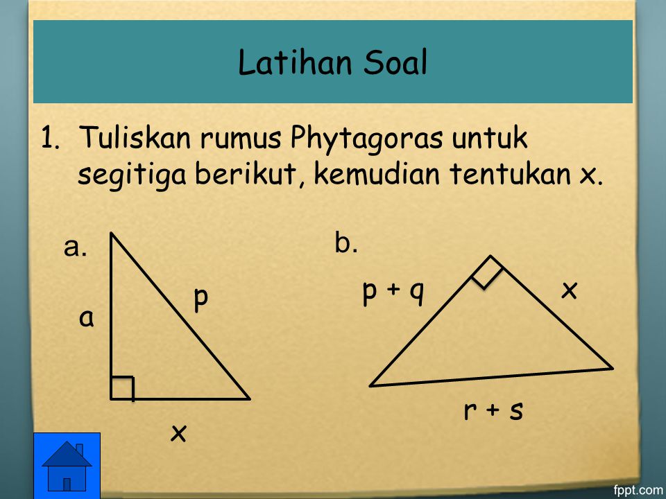 Latihan Soal Tuliskan rumus Phytagoras untuk segitiga berikut, kemudian tentukan x. p. x. a. a.