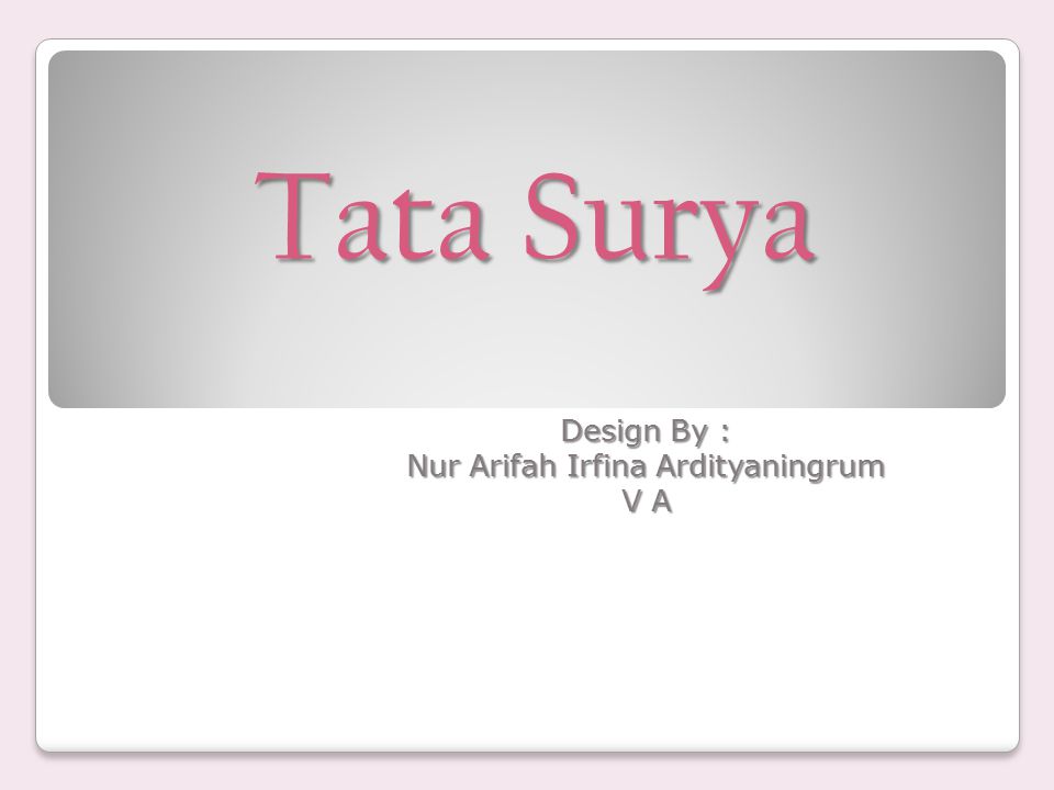 Design By : Nur Arifah Irfina Ardityaningrum V A