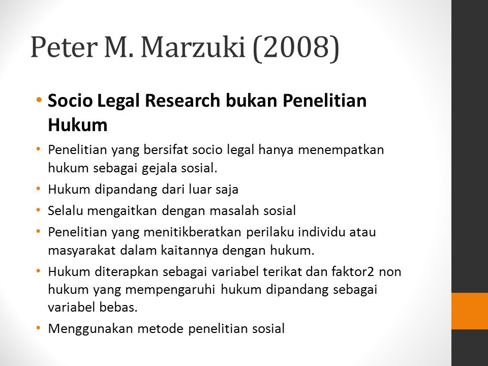 Peter M. Marzuki (2008) Socio Legal Research bukan Penelitian Hukum