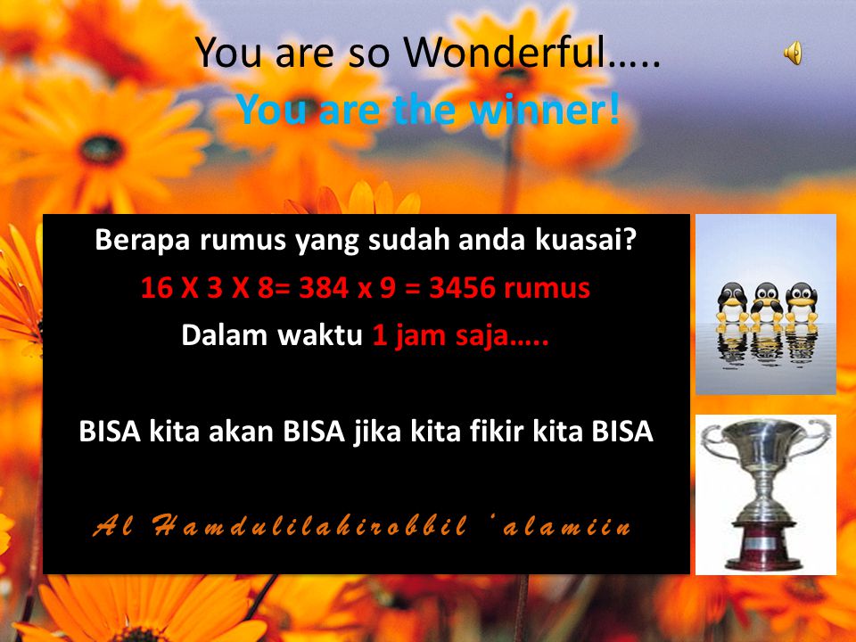 You are so Wonderful….. You are the winner!