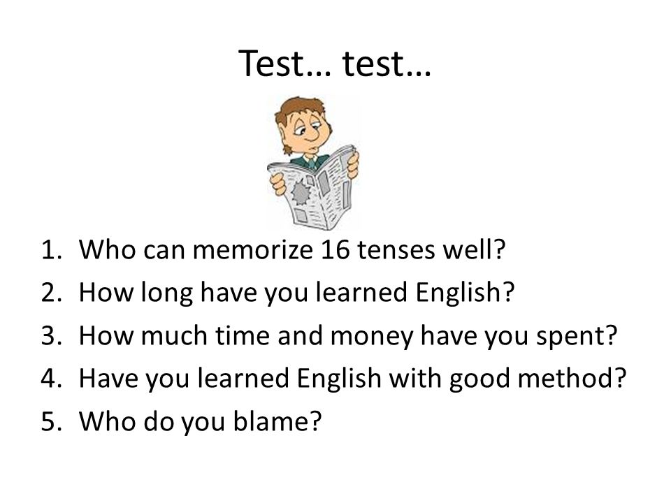 Test… test… Who can memorize 16 tenses well