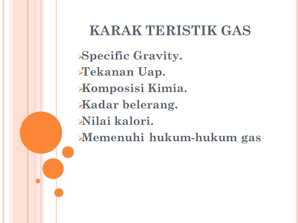 KARAK TERISTIK GAS Specific Gravity. Tekanan Uap. Komposisi Kimia.
