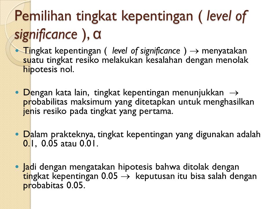 Pemilihan tingkat kepentingan ( level of significance ), α