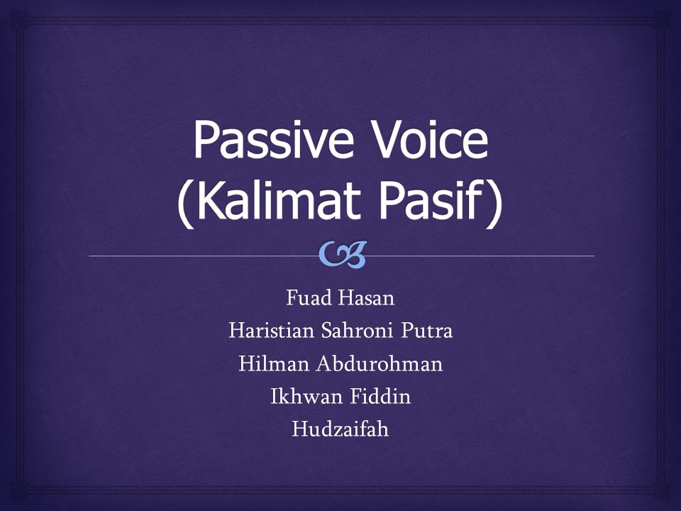 Passive Voice (Kalimat Pasif)