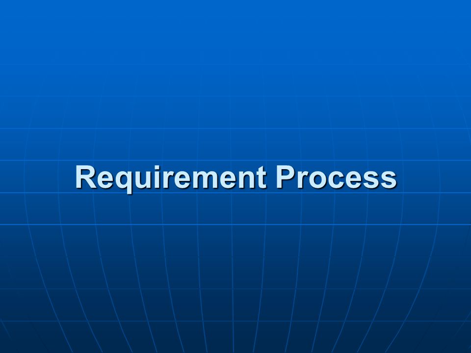 Requirements process