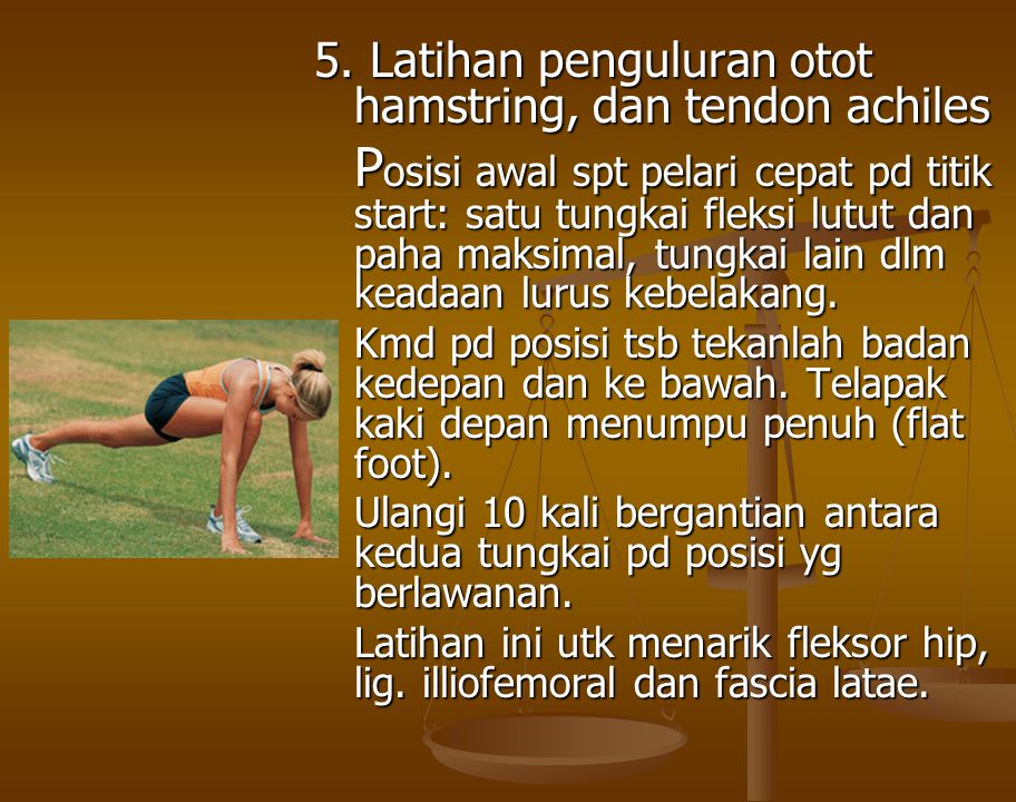 5. Latihan penguluran otot hamstring, dan tendon achiles