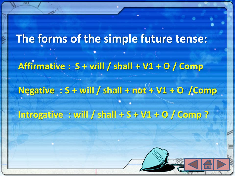 The forms of the simple future tense: