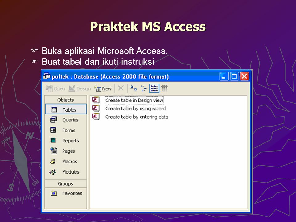 Praktek MS Access Buka aplikasi Microsoft Access.