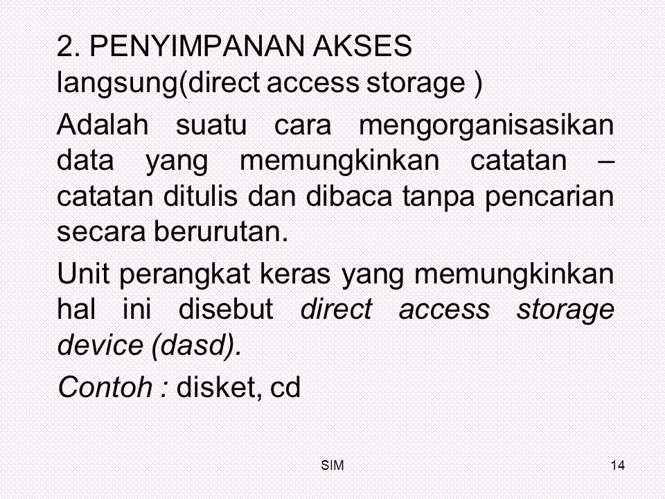2. PENYIMPANAN AKSES langsung(direct access storage )