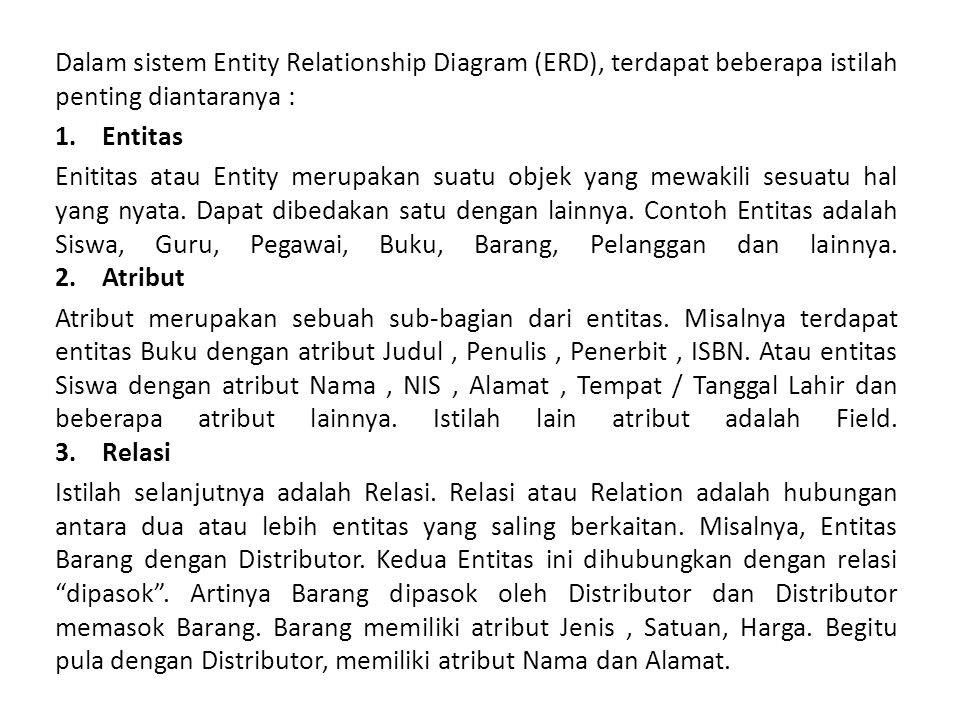 Dalam sistem Entity Relationship Diagram (ERD), terdapat beberapa istilah penting diantaranya :