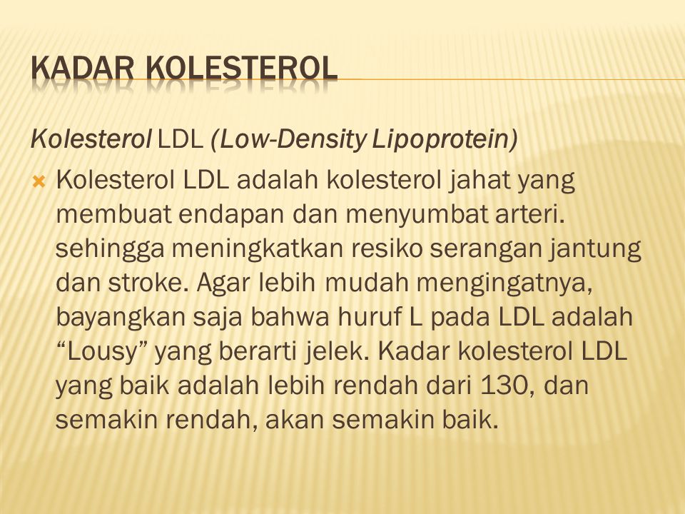 KADAR KOLESTEROL Kolesterol LDL (Low-Density Lipoprotein)