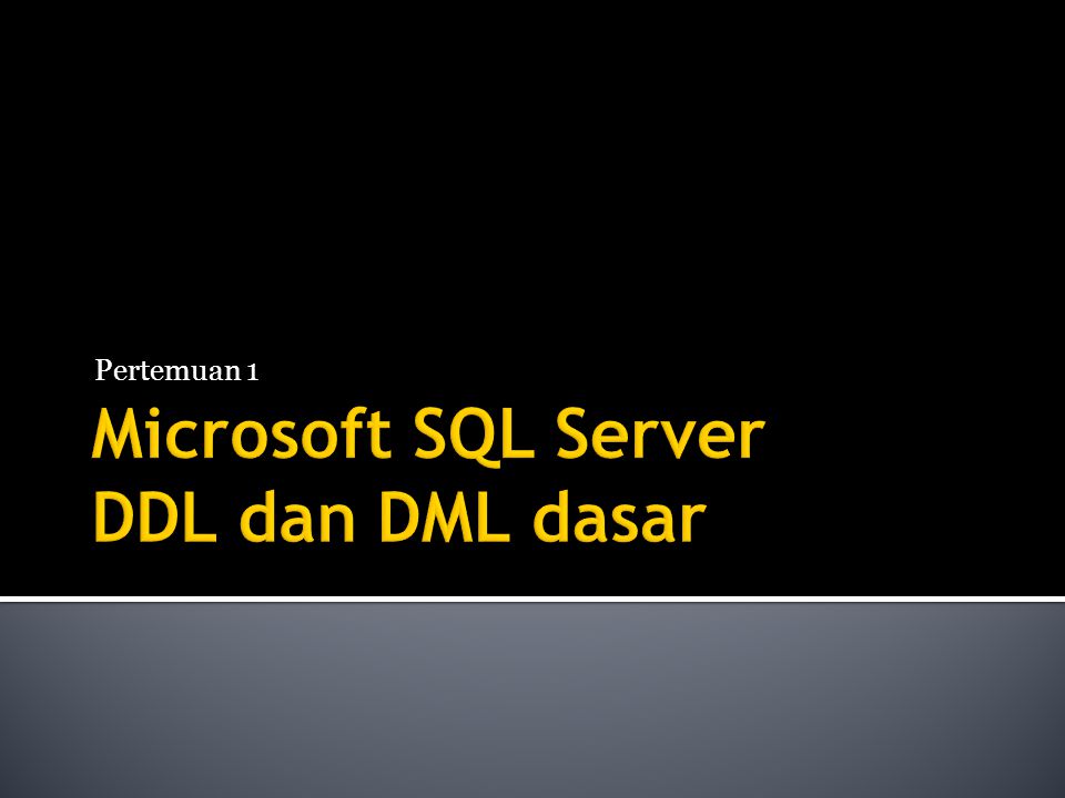 Microsoft SQL Server DDL dan DML dasar