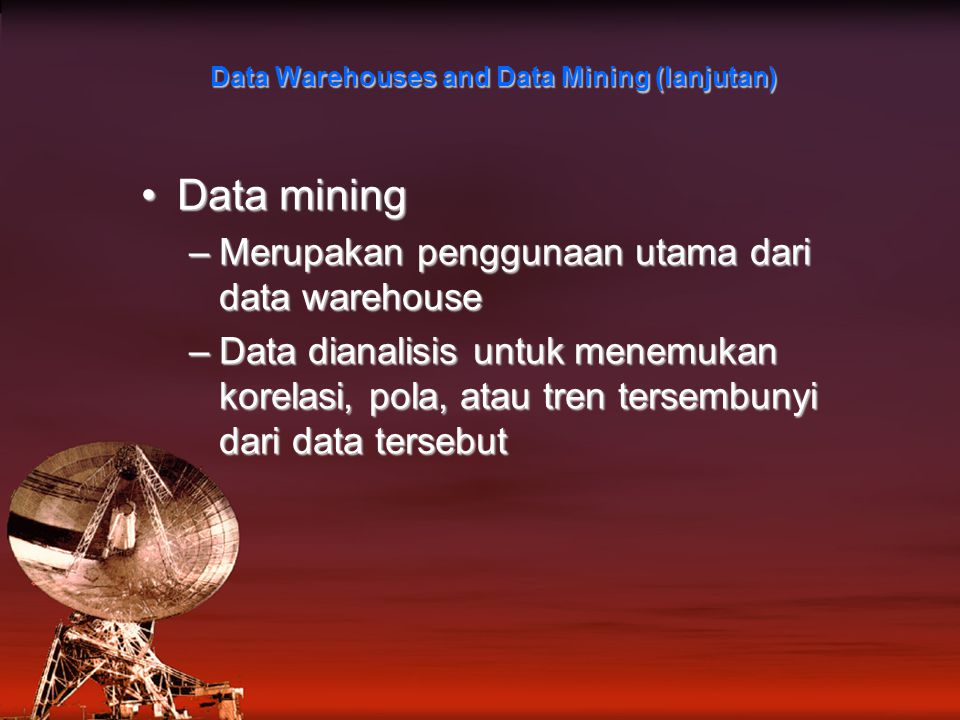 Data Warehouses and Data Mining (lanjutan)