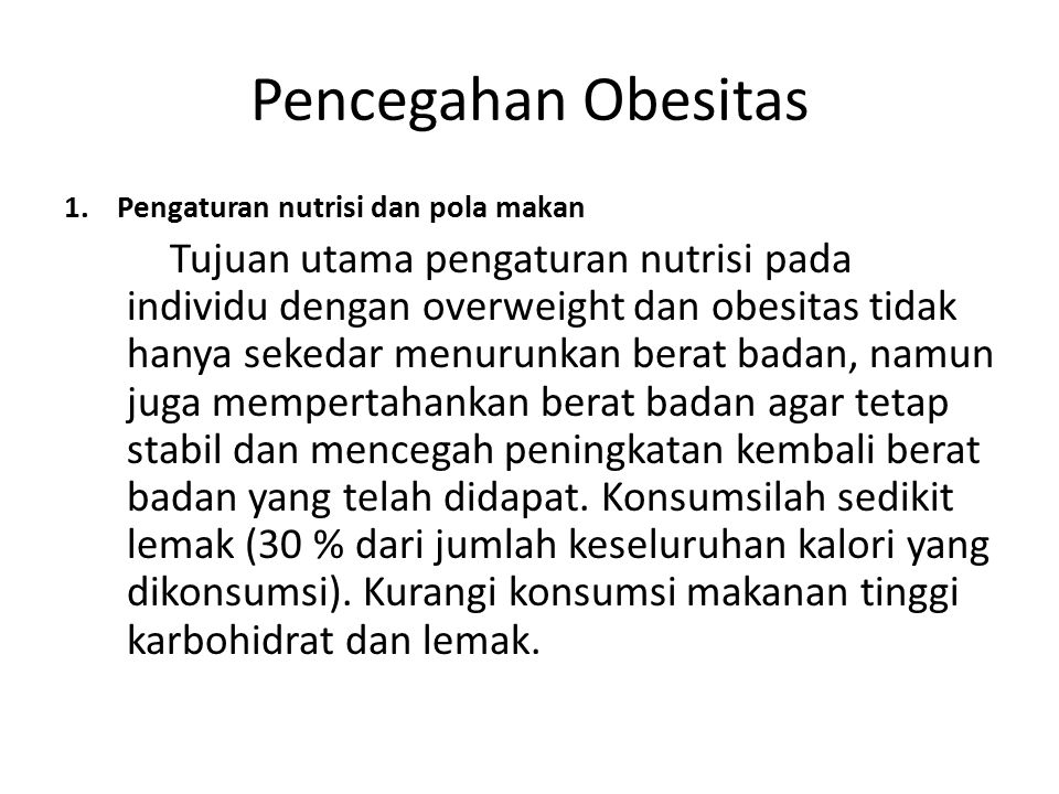 Pencegahan Obesitas 1. Pengaturan nutrisi dan pola makan.