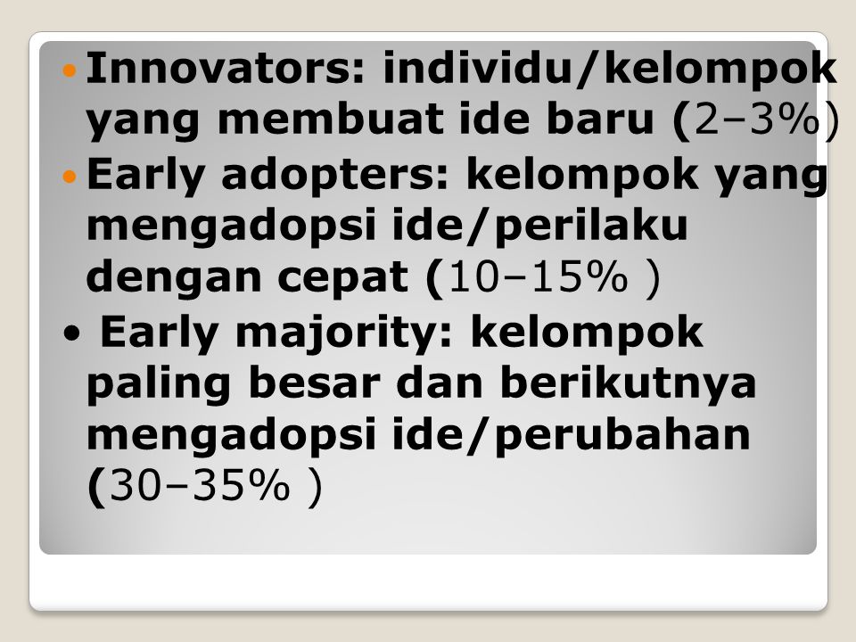 Innovators: individu/kelompok yang membuat ide baru (2–3%)