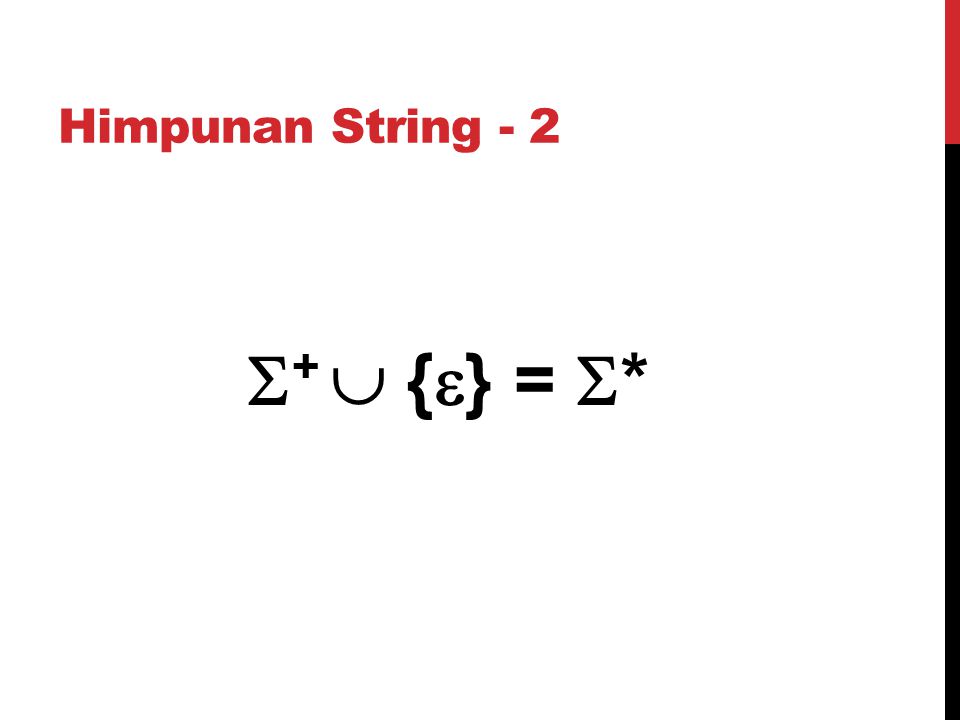 Himpunan String - 2 +  {} = *