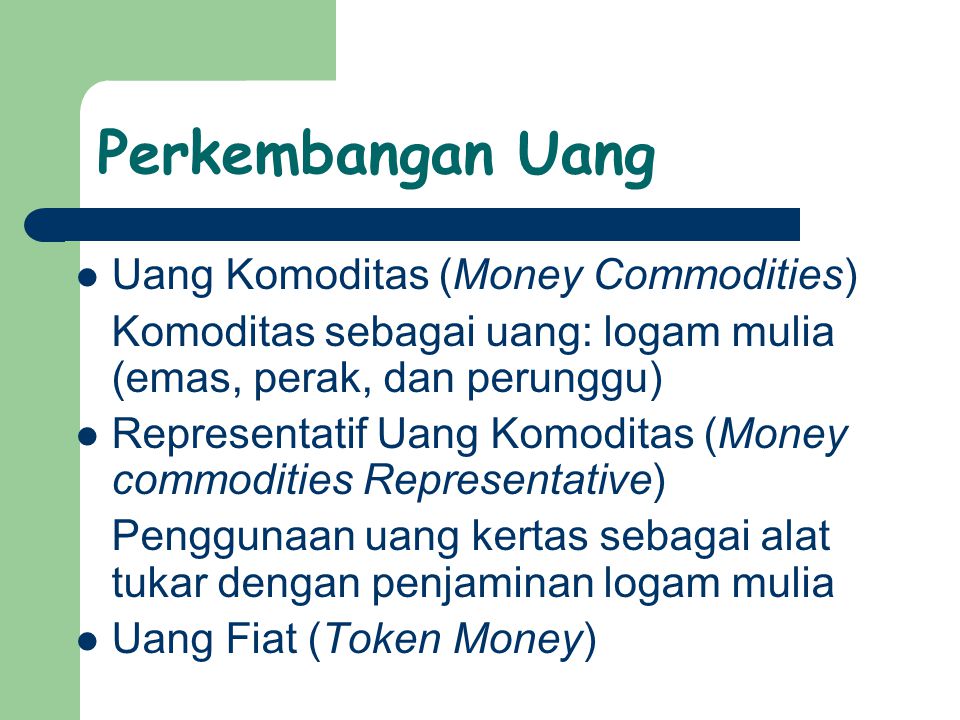 Perkembangan Uang Uang Komoditas (Money Commodities)