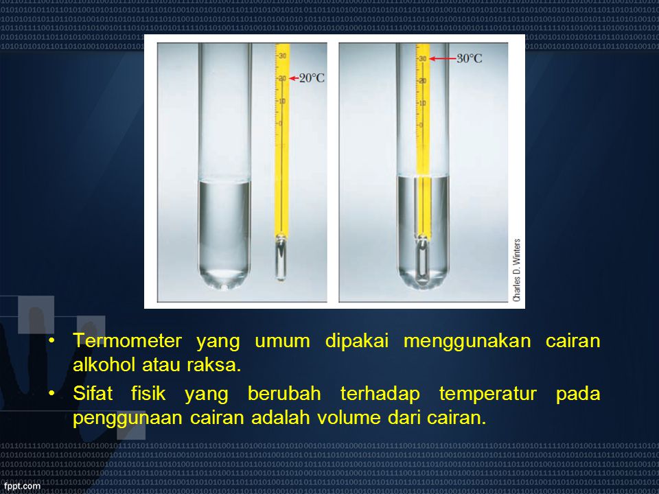 Termometer yang umum dipakai menggunakan cairan alkohol atau raksa.