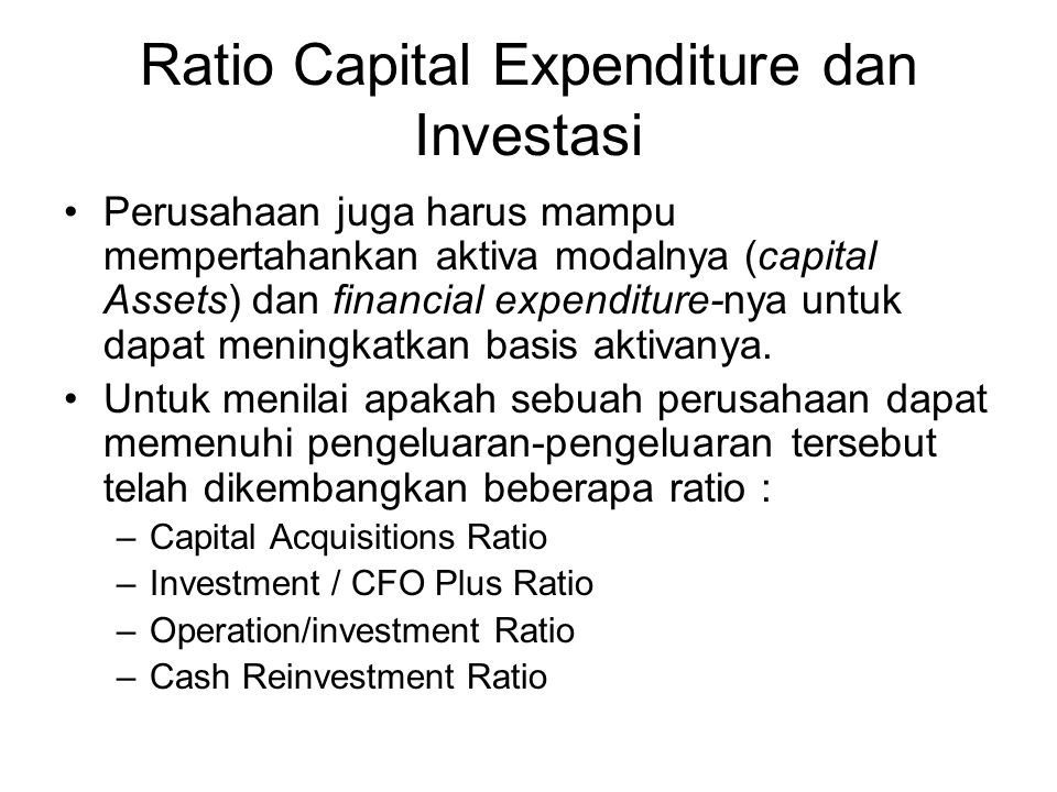 Ratio Capital Expenditure dan Investasi
