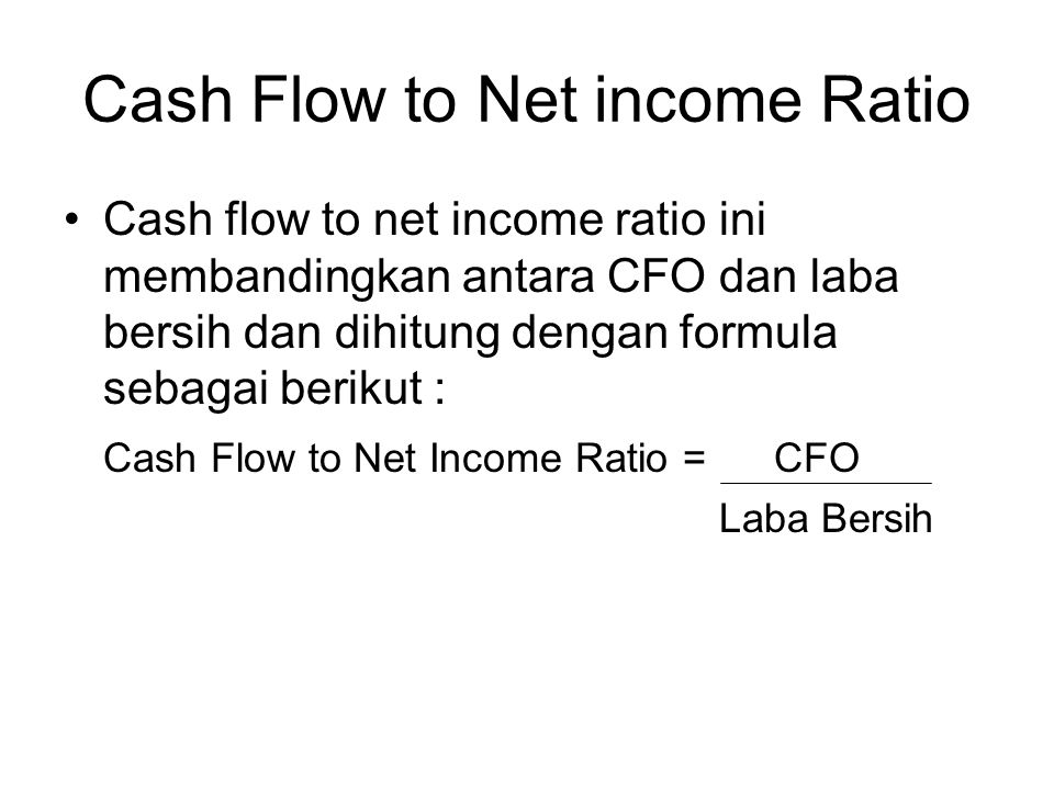 Cash Flow to Net income Ratio
