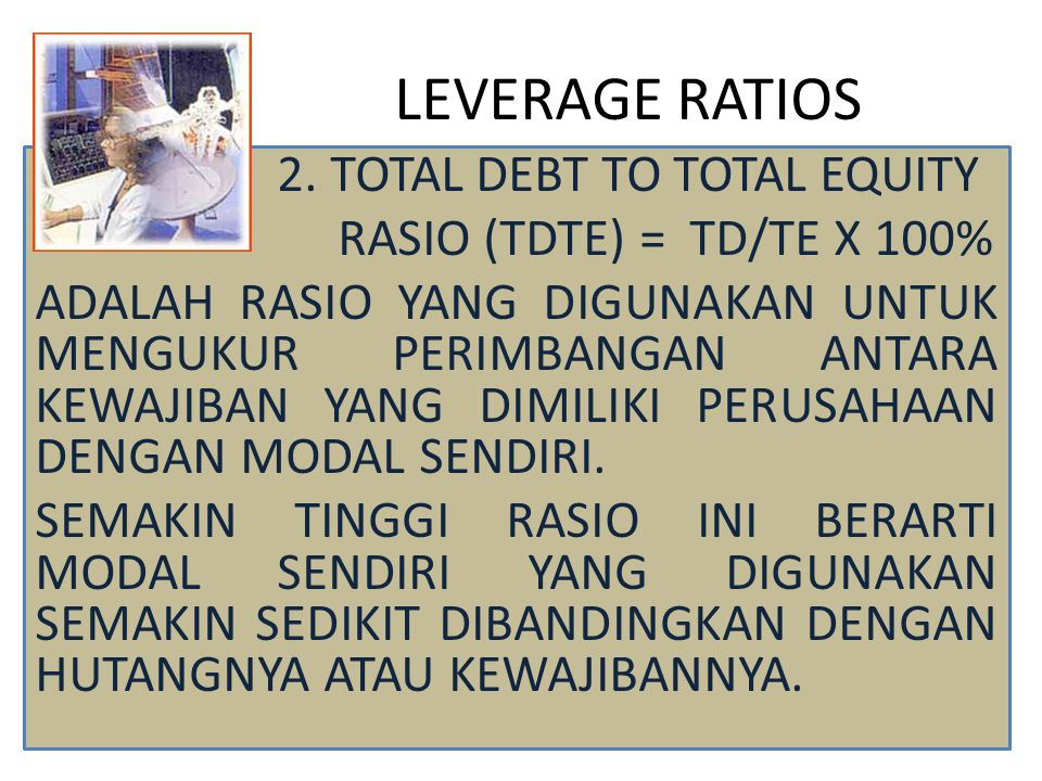 LEVERAGE RATIOS 2. TOTAL DEBT TO TOTAL EQUITY