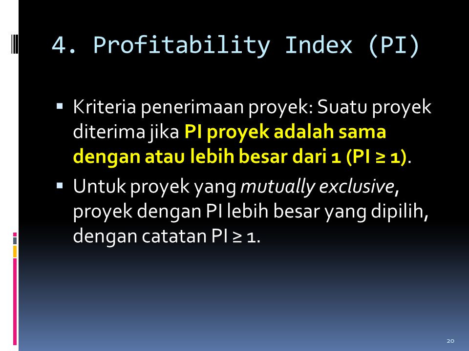 4. Profitability Index (PI)