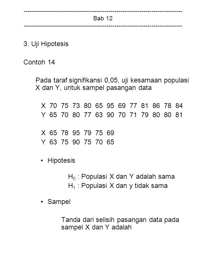 H0 : Populasi X dan Y adalah sama H1 : Populasi X dan y tidak sama