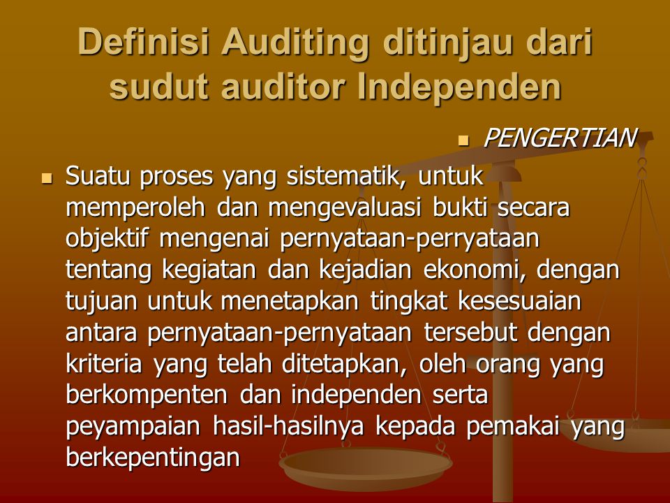 Definisi Auditing ditinjau dari sudut auditor Independen