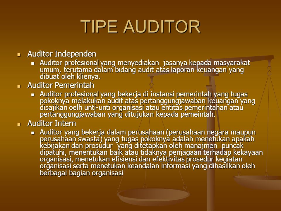 TIPE AUDITOR Auditor Independen Auditor Pemerintah Auditor Intern