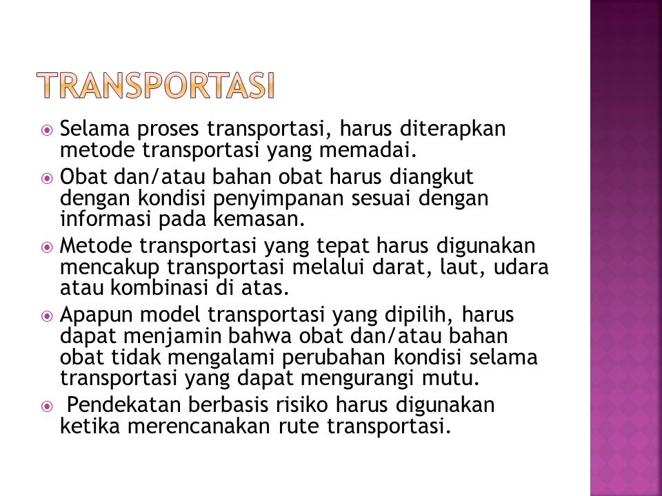 TRANSPORTASI Selama proses transportasi, harus diterapkan metode transportasi yang memadai.