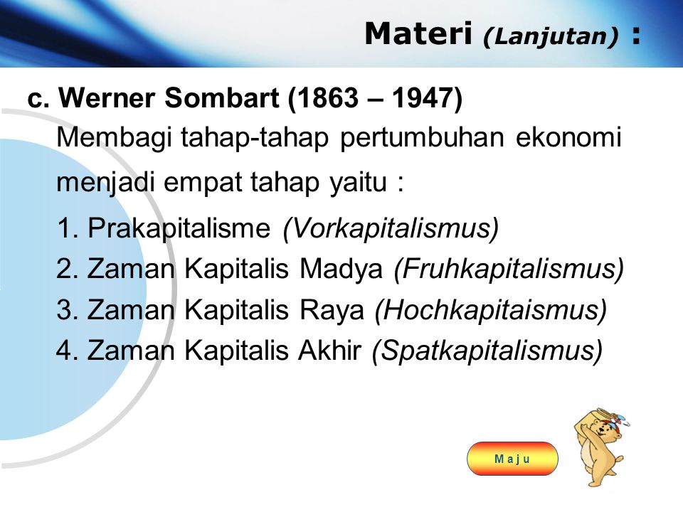 Materi (Lanjutan) : c. Werner Sombart (1863 – 1947)
